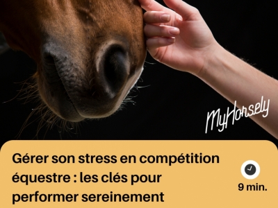 Gérer son stress en compétition équestre : les clés pour performer sereinement